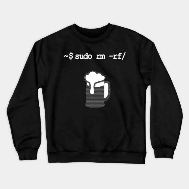 sudo rm -rf Don’t drink and root Linux Crewneck Sweatshirt by alltheprints